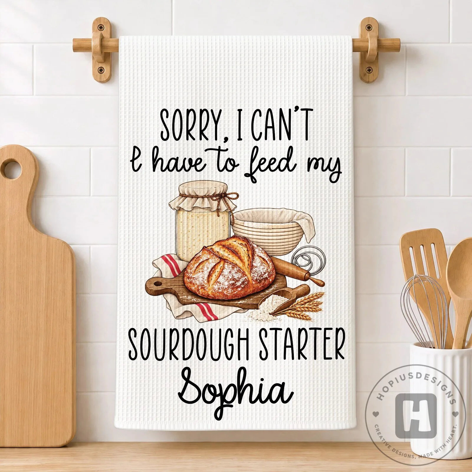 Personalized Sorry I Can't I Have To Feed My Sourdough Starter Kitchen Towel